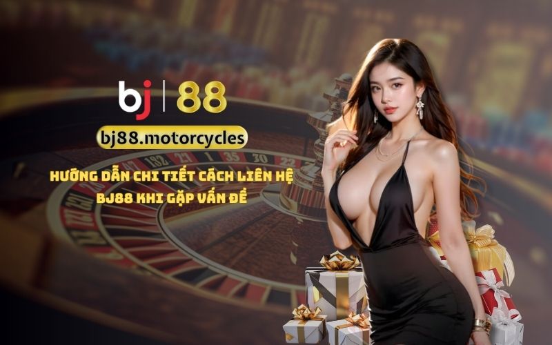 Cách liên hệ với BJ88